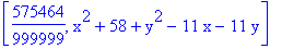 [575464/999999, x^2+58+y^2-11*x-11*y]